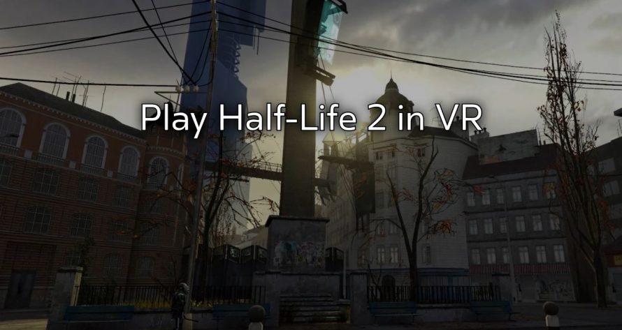 Новый трейлер Half-Life 2 покажет режим VR