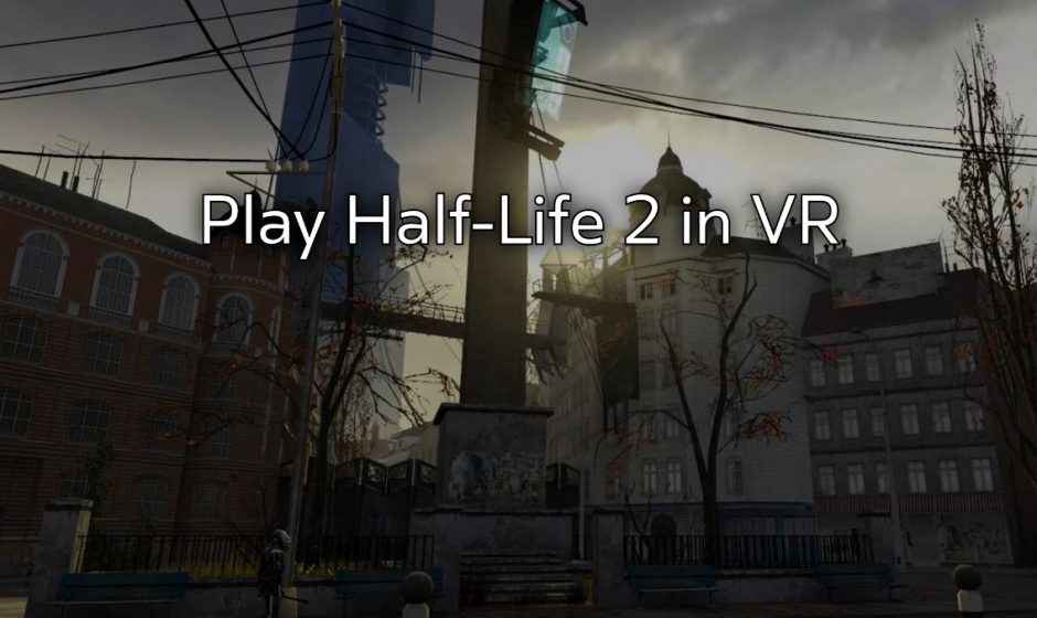 Новый трейлер Half-Life 2 покажет режим VR